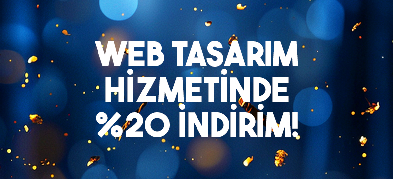 Web Tasarım Hizmetinde Net %20 İndirim Fırsatı!